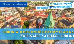 Lublin w jeden dzień! Gotowy plan na zwiedzanie 7 atrakcji Lublina. Odkryj urok Starego Miasta i poczuj atmosferę miasta.