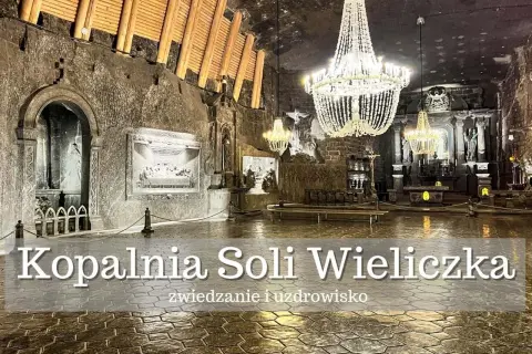 Wieliczka: zwiedzanie trwa ok. 3 godzin. Podziemna kaplica z kryształowymi żyrandolami i rzeźbami z soli.