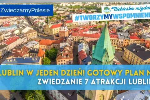 Lublin w jeden dzień! Gotowy plan na zwiedzanie 7 atrakcji Lublina. Odkryj urok Starego Miasta i poczuj atmosferę miasta.
