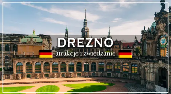 Drezno: barokowy Zwinger i inne atrakcje. Co zobaczyć w tym pięknym mieście?